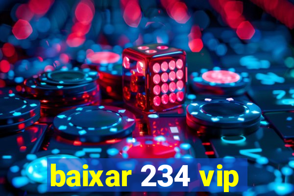 baixar 234 vip